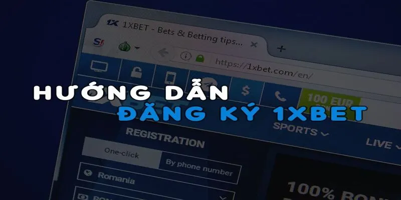 Hướng dẫn đăng ký 1xbet